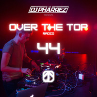 Over the Top Radio #044 by DJ Phärrez