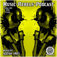Music-Rebels-Podcast EP002-2018 mixed by Adrian Vines by Music-Rebels