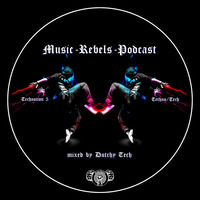 Music-Rebels-Podcast-Technotion-5-mixed by Dutchy Tech by Music-Rebels