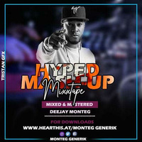HYPED MASH-UP MIXX 2020 MIXED AND MASTERED BY DEEJAY MONTEG... by Monteg Generik