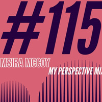 Msira McCoy - My Perspective mix (115) by Msira McCoy