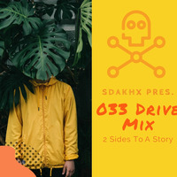 Sdakhx - 033 Drive Mix (2 sides to a story) by Sdakhx Gina