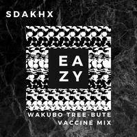 Sdakhx - The Eezy Wakubo Vaccine Mix (Masses of House tribute) by Sdakhx Gina