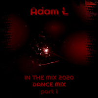 IN THE MIX 2020 - DANCE MIX part. 1 by ADAM Ł