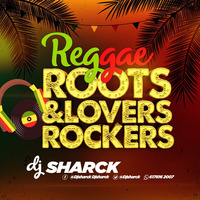 Djsharck Djsharck - Reggae Roots, Lovers and Rockers Exclusive Mix by Dj Sharck