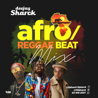 Djsharck Djsharck - AFRO BEAT MEETS REGGAE BEAT CLUB BANGERS MIX by Dj Sharck