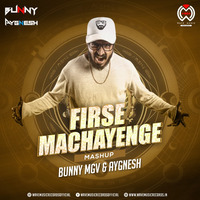 Firse Machayenge (Mashup) - Bunny MGV &amp; Aygnesh by Wave Music Records
