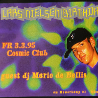 1995.03.03 Lars Nielsen, Mario de Bellis @ Cosmic Club, Münster - Lars Nielsen Birthday Rave - by Good old Times @ Subway / Cosmic Club / X-Floor / Fusion Club (Münster / Germany)