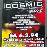 1994.03.05 - Olli, Guy, Chris. R, DJ Dick, Mate Galic, Plank, Moguai, LIVE: Randy (ab min. 8:52)  @ Cosmic Club, Münster  - Cosmic Rave (Opening new Rave Temple) - Tape 5 by Good old Times @ Subway / Cosmic Club / X-Floor / Fusion Club (Münster / Germany)