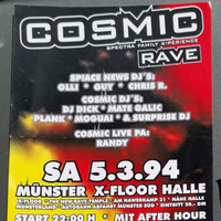 1994.03.05 - Olli, Guy, Chris. R, DJ Dick, Mate Galic, Plank, Moguai,  LIVE: Randy @ Cosmic Club, Münster - Cosmic Rave (Opening new Rave Temple) - Tape 4 by Good old Times @ Subway / Cosmic Club / X-Floor / Fusion Club (Münster / Germany)