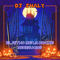 El Ritmo De La Noche (de brujas) - Halloween 2k19 by DJ SHALY MIXES