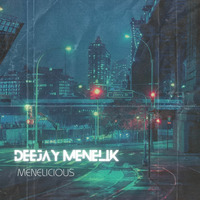 Menelicious by DJ Menelik