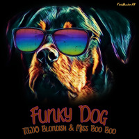 Funky Dog - T(w)O Blondish &amp; Miss Boo Boo by Generation Z