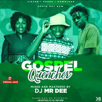 !GOSPEL QUENCHER VOLUME 3 MIXED,BLENDED AND MASTURED BY DEEJAY MR.DEE by DJ MR.DEE