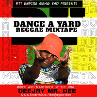 !DANCE A YARD MIXTAPE REGGAE EDITION BY DJ MR.DEE (0792878699) by DJ MR.DEE