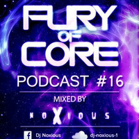 Fury Of Core Podcast #17  - Mixed By Noxious by Noxious