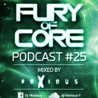 Fury Of Core Podcast #25  Mixed By Noxious by Noxious