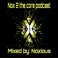Nox 2 The Core Podcast 06 (Millennium Hardcore Edition)  - Mixed By Noxious by Noxious
