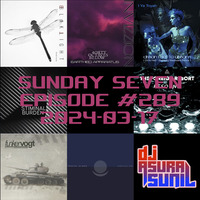 DJ AsuraSunil's Sunday Seven Mixshow #289 - 20240317 by AsuraSunil