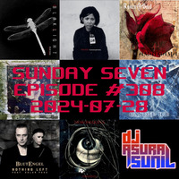 DJ AsuraSunil's Sunday Seven Mixshow #308 - 20240728 by AsuraSunil