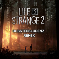 LIFE IS STRANGE 2 Into The Woods Soundtrack (HIP HOP Remix) by DubstepBludenz