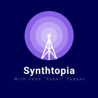 Synthtopia Show With John Super Tupper Episode #168 February 4 2024 by Synthtopia Show  with John "Super "Tupper