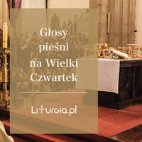 Głosy pieśni na Wielki Czwartek - Witaj Pokarmie - alt by Liturgia.pl
