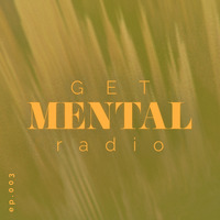 Get Mental Radio◗◖003 by Get Mental Radio