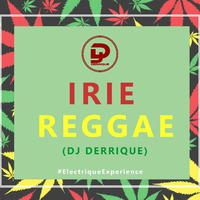 IRIE REGGAE MIX BY DJ DERRIQUE by DJ DERRIQUE