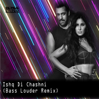 Ishq DI Chashni (Bass Louder Future Bass Edit) by DJ Bass Louder