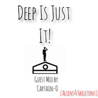 Deep Is Just It! Guest Mix By Captain O by LowerTheTempoRecs Sessions