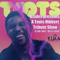 bsides presents: &quot;A Toots Hibbert Tribute&quot; - September 12th, 2020 by Road to Zion with bsides