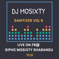 Dj Mosixty (Sipho Mosixty Shabangu) @ FB - Chapter 19 (Sanitizer Vol 9) by Sipho Mosixty Shabangu