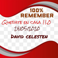 100% Remember ••quedate en casa 11.0•• David Celesten by David Celesten
