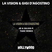 LA Vision &amp; Gigi D'Agostino - Hollywood (JD &amp; Silvio P. Tanz Remix) by LA MANTIA