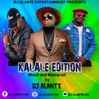 DJ ALANTE KALALE EDITION by Dj Alante 254