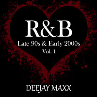 Deejay Maxx - R&amp;B Throwback Set - Late 90s &amp; Early 00s Vol. 1 by Deejay Maxx