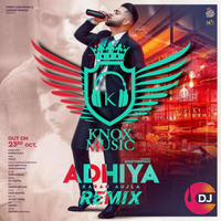 AdHiYa - KaRan AuJLa FT.KnOx MuSiC by KNOX MUSIC