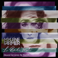 Mylène Farmer - La ronde triste (Beyond dei ReMYx) By Younos by Younos RemiXes
