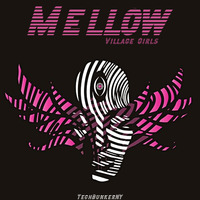 Mellow - Village Girls by District 10012