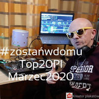 Top 20 PL Marzec 2020 KRZYSZTOF SZKLANA JAKUBIEC in the Mix by Krzysztof Szklana Jakubiec