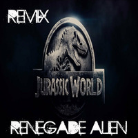 Renegade Alien - Jurassic world - Remix by Renegade Alien Records