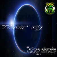 Thor Dj - Talking Planets -WWRD- 05/1016 by Renegade Alien Records