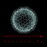 Quarantine is partytime #6 by Stalker_dj