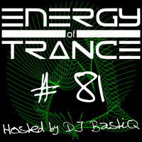 EoTrance #81 - Energy of Trance - hosted by DJ BastiQ by Energy of Trance