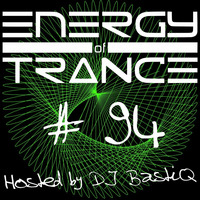 EoTrance #94 - Energy of Trance - hosted by DJ BastiQ by Energy of Trance