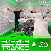 EoTrance #150 - Energy of Trance - hosted by BastiQ by Energy of Trance