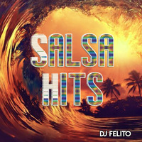 Salsa Hits - Dj Felito by Felito BE