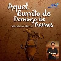 Aquel Burrito de Domingo de Ramos by Willy Martinez Sánchez