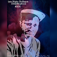 Late Night Chillspot #005_Deep Rhythms mix By Mdu_Msk by Late Night ChillSpot Podcast